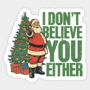 I Don't Believe In You Either Santa Funny Christmas Xmas Sticker